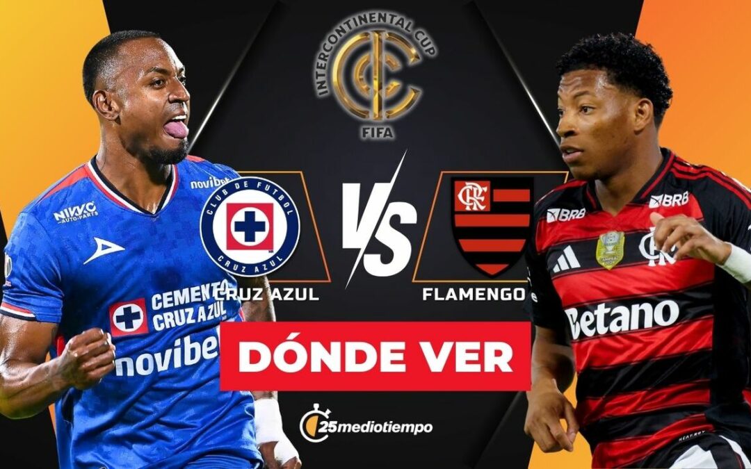 Cruz Azul y Flamengo se Enfrentan en la Copa Intercontinental 2025: Horario y Dónde Ver EN VIVO
