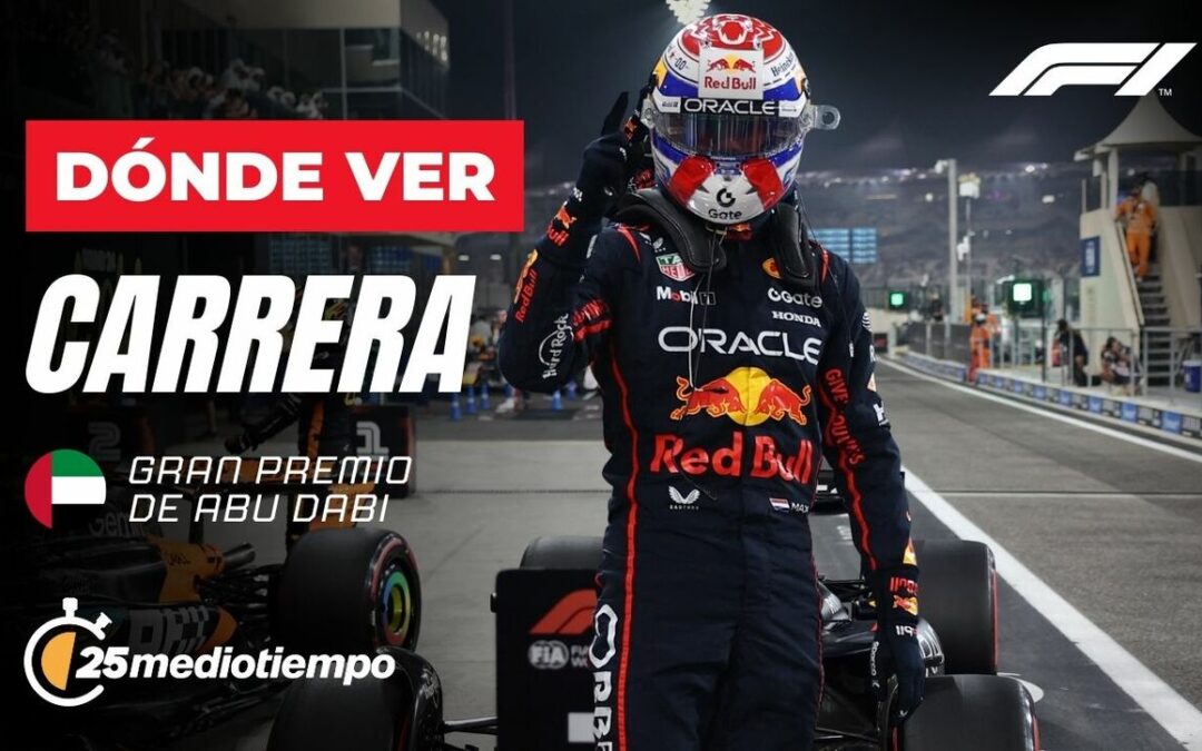 Gran Premio de Abu Dhabi: Horarios y Dónde Ver la Última Carrera de la F1